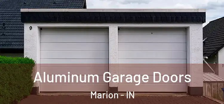  Aluminum Garage Doors Marion - IN
