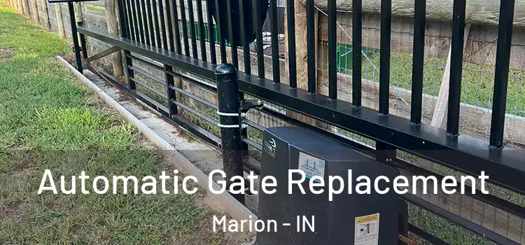 Automatic Gate Replacement Marion - IN