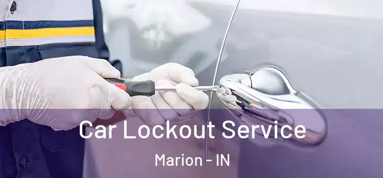 Car Lockout Service Marion - IN