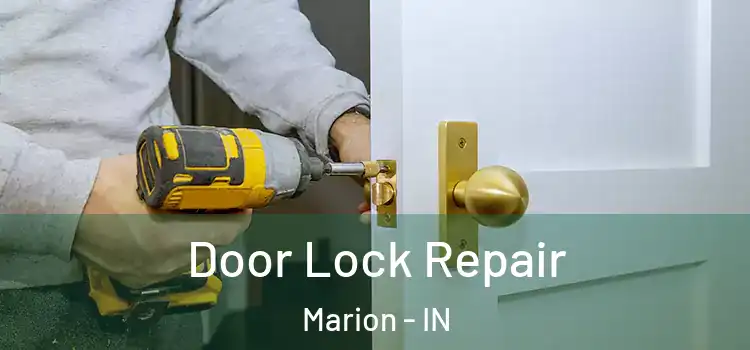 Door Lock Repair Marion - IN