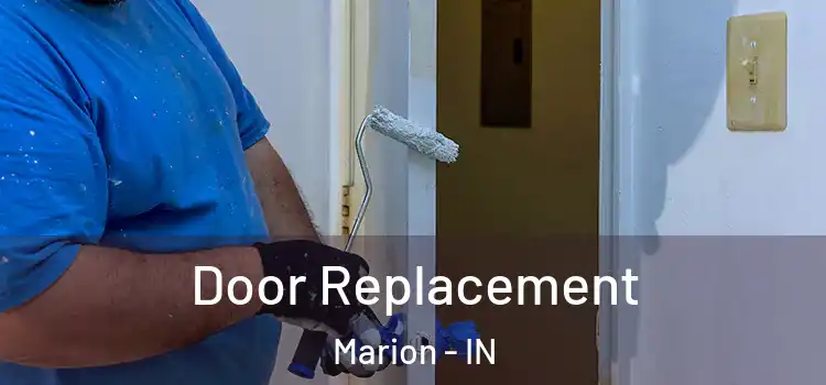Door Replacement Marion - IN
