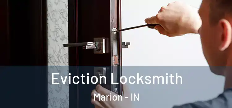 Eviction Locksmith Marion - IN