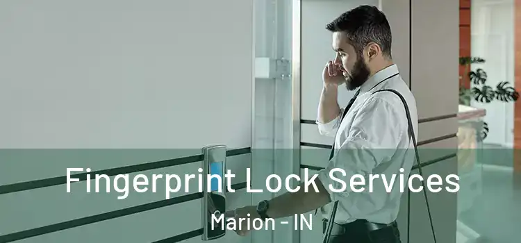 Fingerprint Lock Services Marion - IN