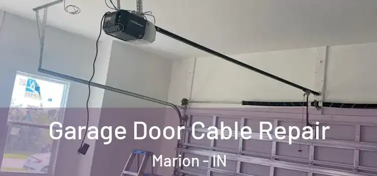  Garage Door Cable Repair Marion - IN