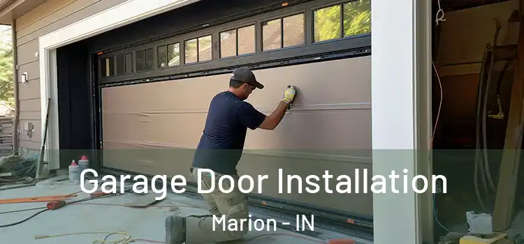  Garage Door Installation Marion - IN