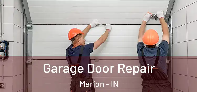  Garage Door Repair Marion - IN