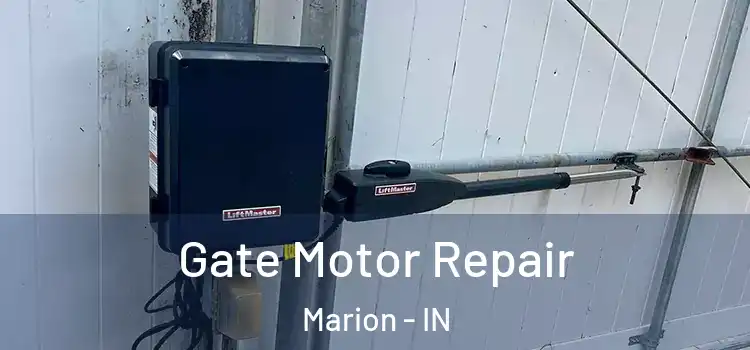 Gate Motor Repair Marion - IN