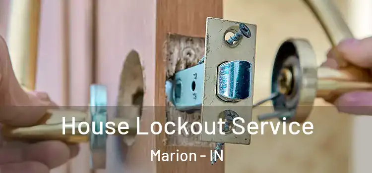 House Lockout Service Marion - IN