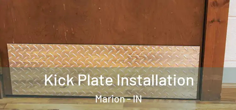Kick Plate Installation Marion - IN