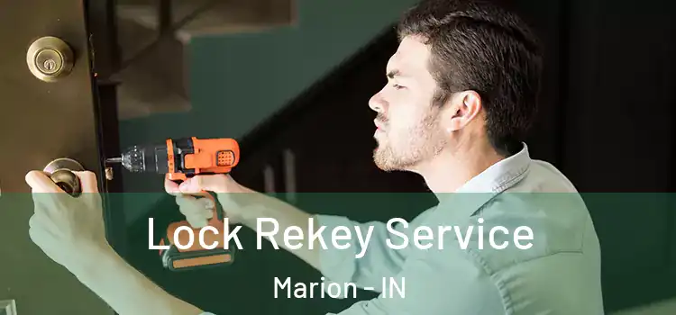 Lock Rekey Service Marion - IN