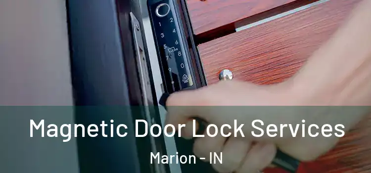 Magnetic Door Lock Services Marion - IN