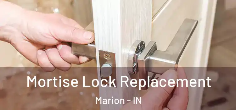 Mortise Lock Replacement Marion - IN