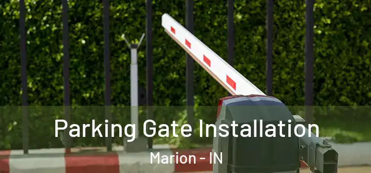 Parking Gate Installation Marion - IN