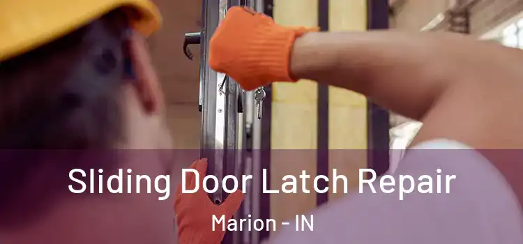 Sliding Door Latch Repair Marion - IN