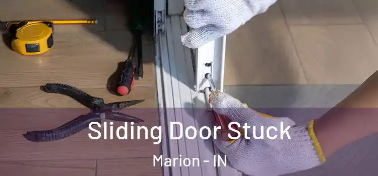  Sliding Door Stuck Marion - IN