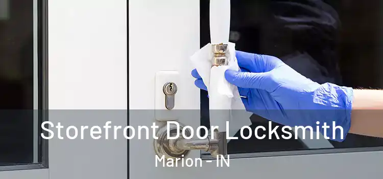 Storefront Door Locksmith Marion - IN